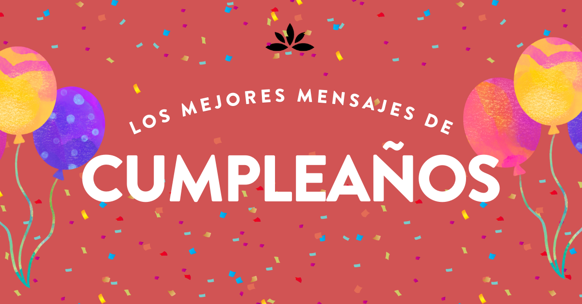 ➤Los 20 Mejores Mensajes de Cumpleaños