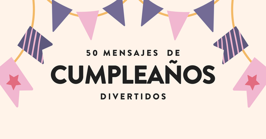 50 Mensajes de Cumpleaños Divertidos