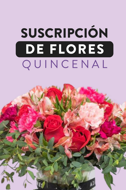 Suscripción de Flores / Quincenal